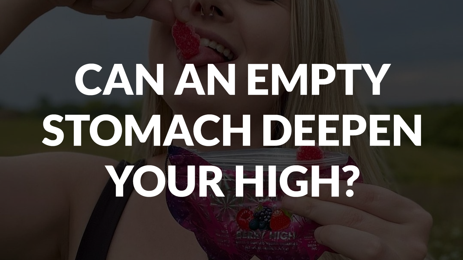 Can An Empty Stomach Deepen Your High? 14 Can An Empty Stomach Deepen Your High