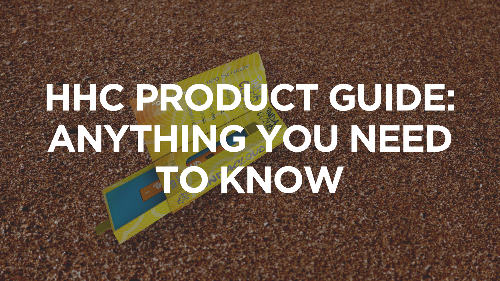 HHC Product Guide Anything You Need to Know