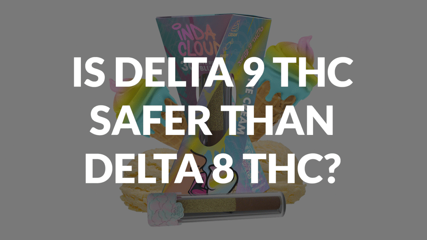 Is Delta 9 Thc Safer Than Delta 8 Thc? 4 Is Delta 9 Thc Safer Than Delta 8 Thc?