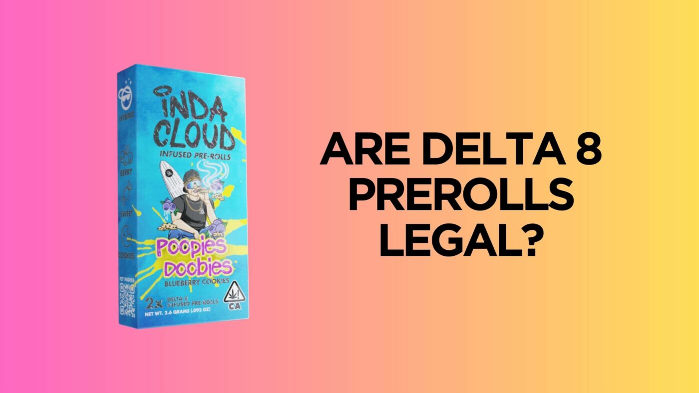 Are Delta 8 Prerolls Legal? 8 Pre-Rolls Legal