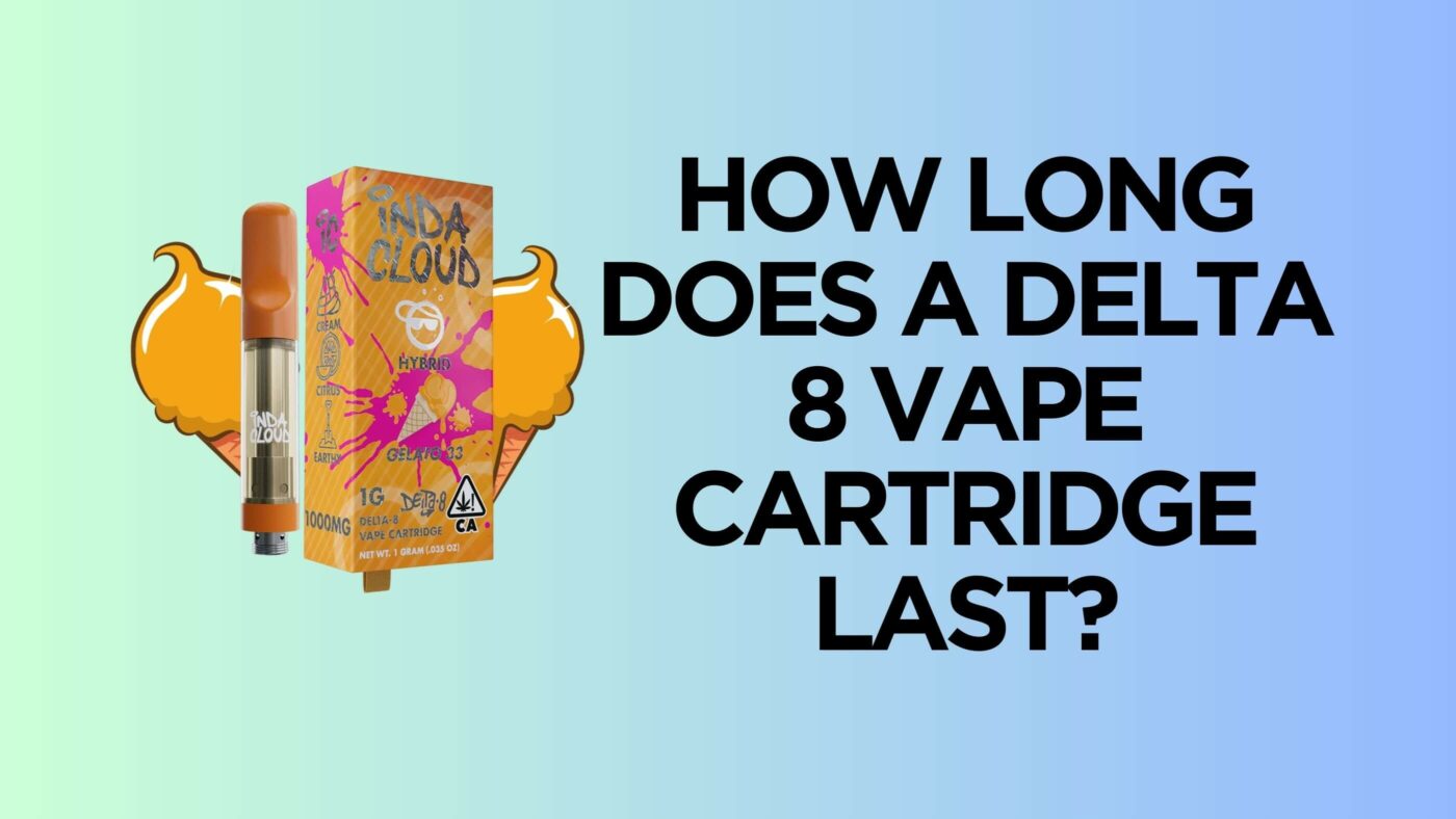 How Long Does A Delta 8 Vape Cartridge Last? 3 D8 Vape Cartridge