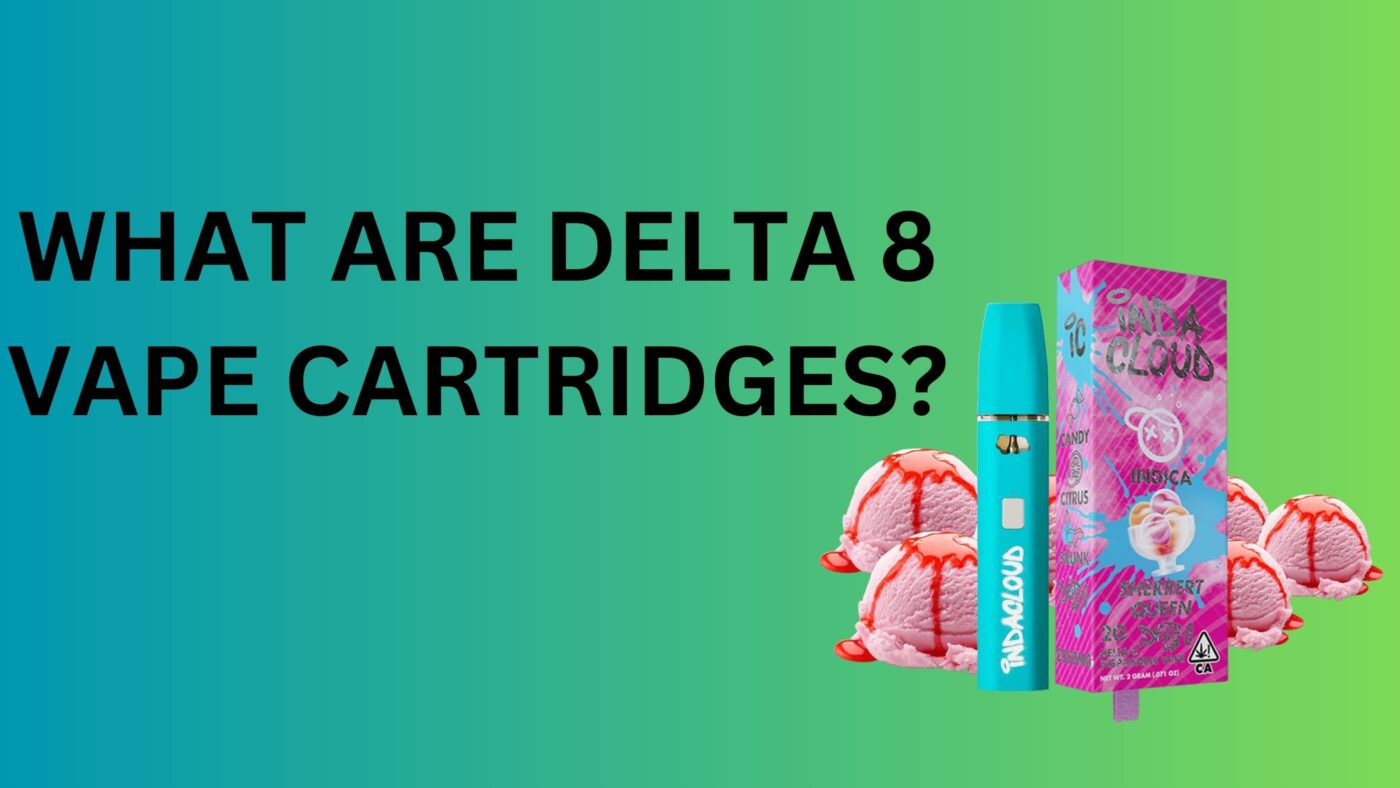 What Are Delta 8 Vape Cartridges? 9 What Is A Delta 9 Thc High Like (3) 2