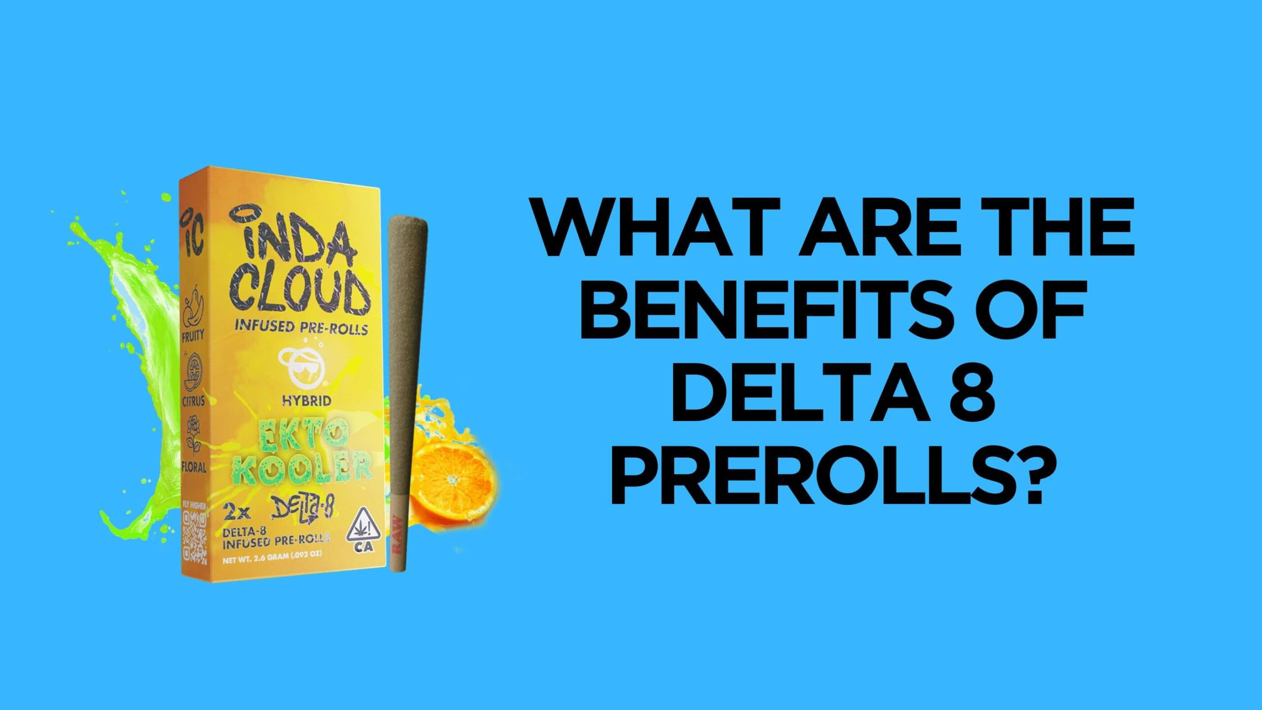 What Are The Benefits Of Delta 8 Prerolls? 9 Benefits Of D8 Pre-Rolls