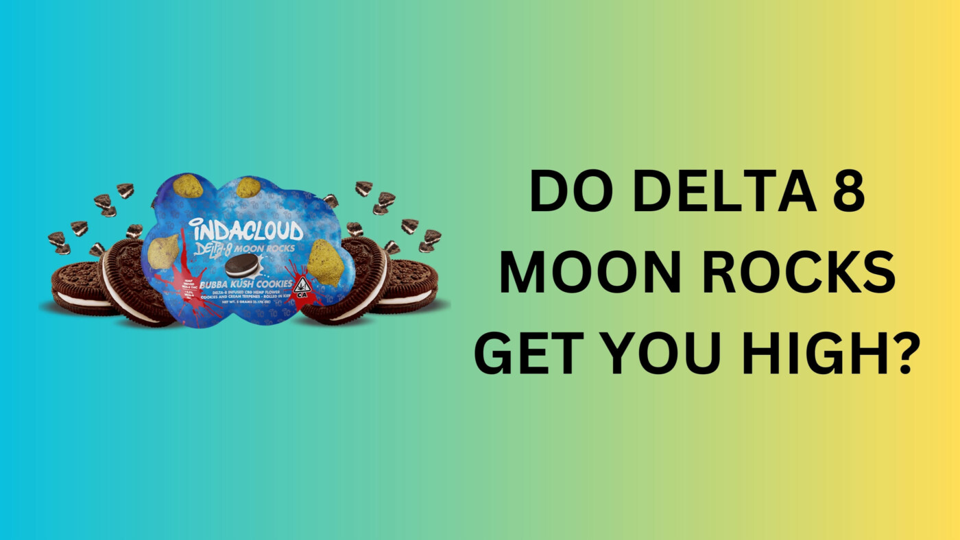 Moon Rocks 101: Do Delta 8 Moon Rocks Get You High? 6 Do Delta 8 Moon Rocks Get You High