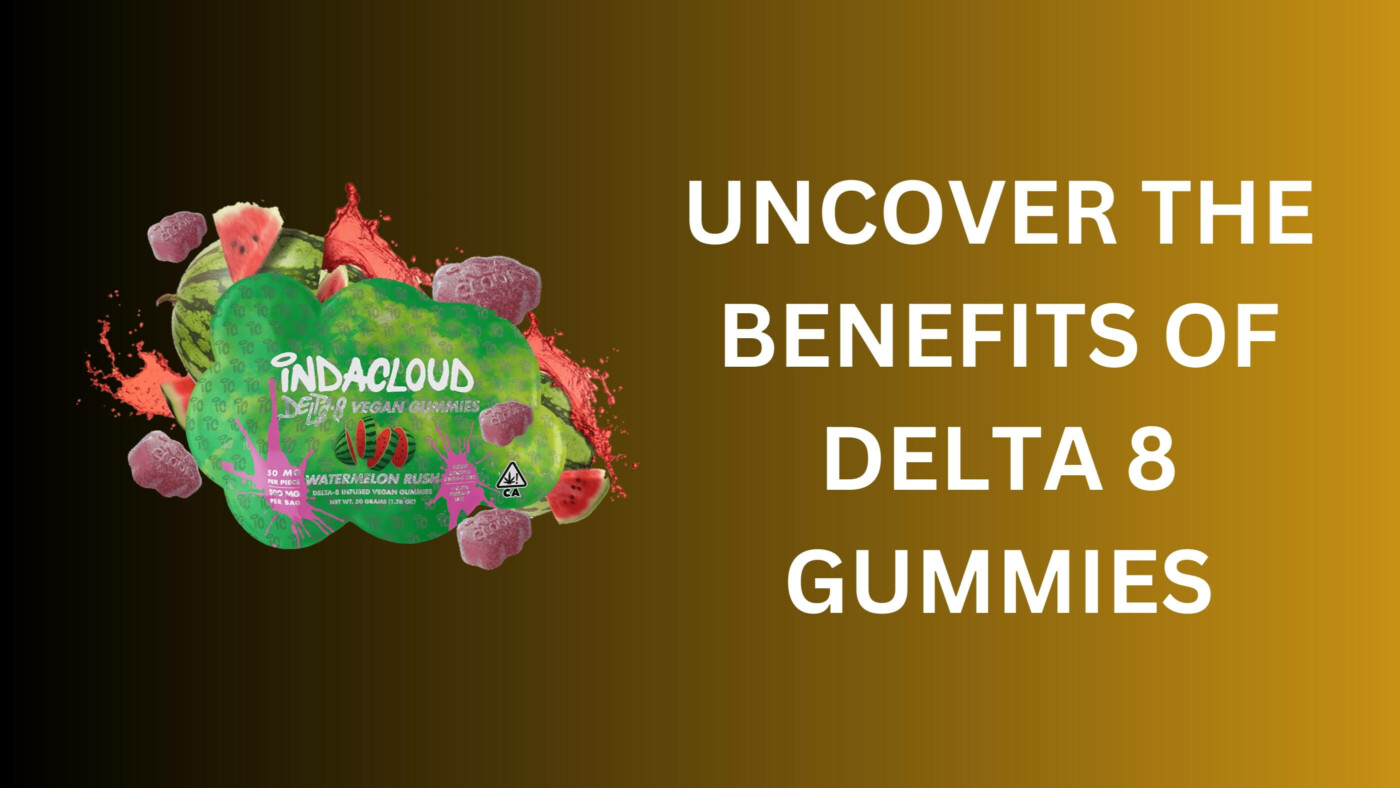 Uncover The Benefits Of Delta 8 Gummies | Your Ultimate Guide 2 Uncover The Benefits Of Delta 8 Gummies