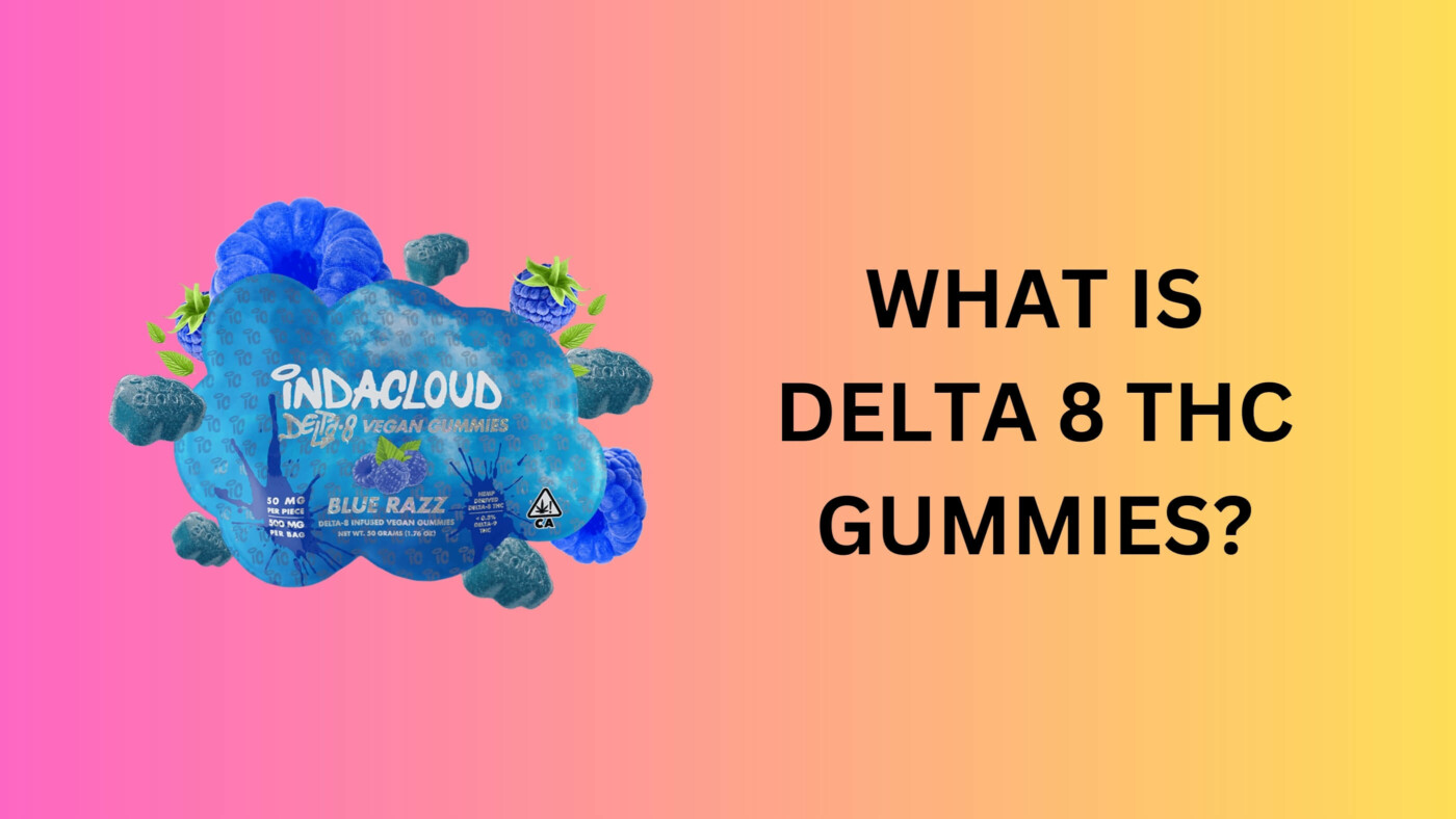 What Is Delta 8 Thc Gummies? 1 What Is Delta 8 Thc Gummies