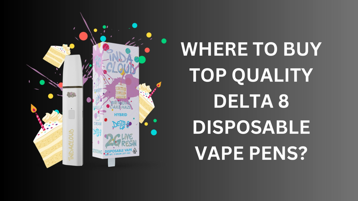 Where To Buy Top Quality Delta 8 Disposable Vape Pens? 7 Where To Buy Top Quality Delta 8 Disposable Vape Pen