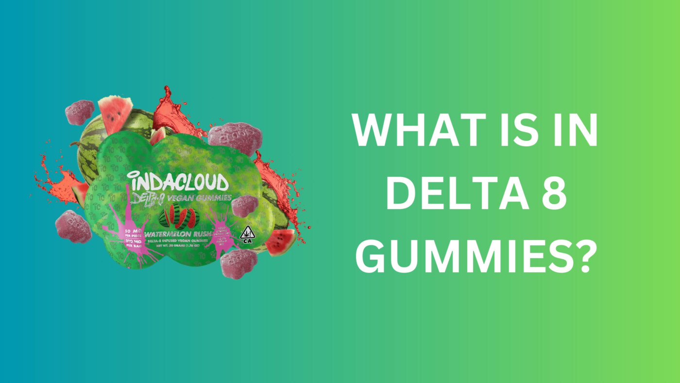 What Is In Delta 8 Gummies? 6 What Is In Delta 8 Gummies